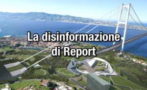 ponte sullo stretto disinformazione di report