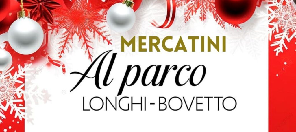 Mercatini Natale Parco Longhi Bovetto